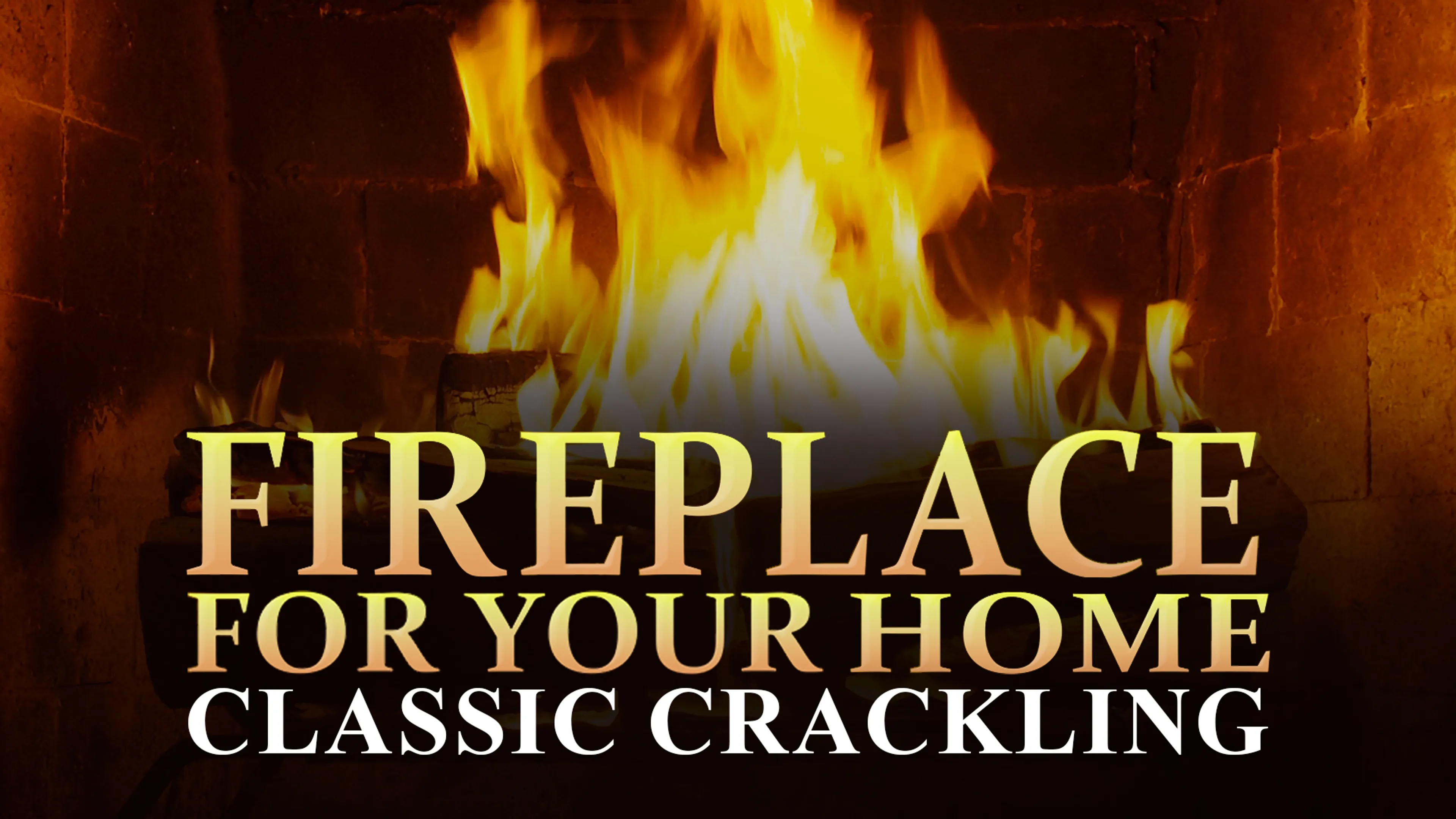 Fireplace for Your Home : Classic Crackling poster